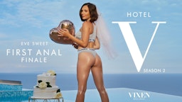 Vixen Media Group Presents Eve Sweet’s First Anal Debut in Hotel Vixen Season 2 Grand Finale