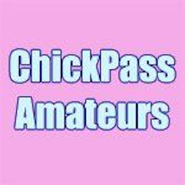 ChickPass Amateurs