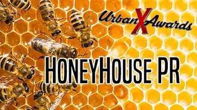HoneyHouse PR Nominated for Urban X Award