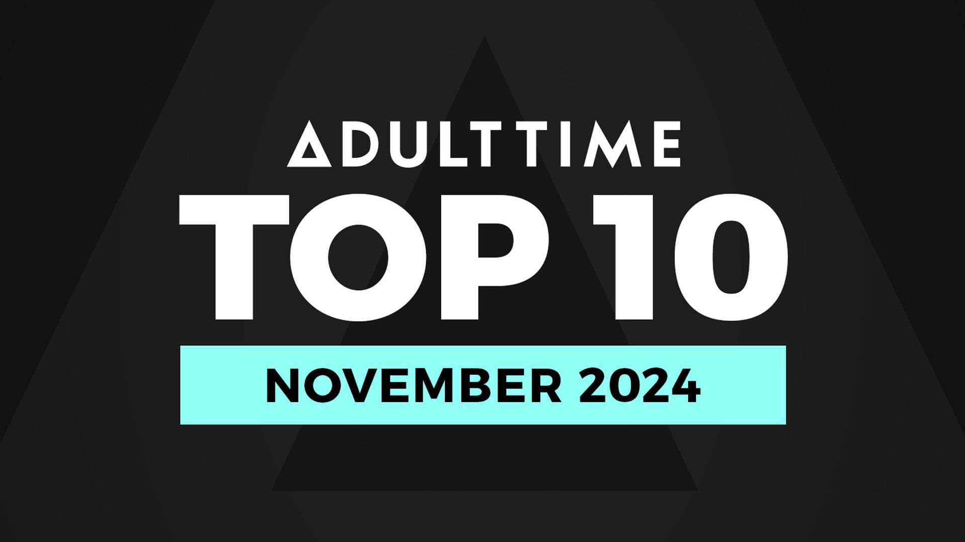 Adult Time Reveals its Top 10 Most Satisfying Scenes - November 2024 Edition